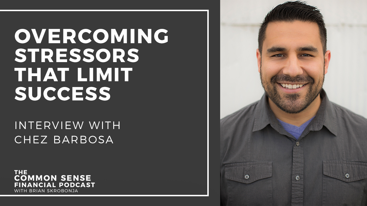 Overcoming Stressors That Limit Success – Interview With Chez Barbosa|